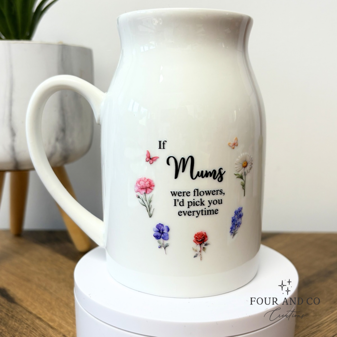 If Mums Were Flowers Vase