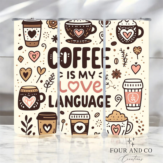 Coffee Is My Love Language 20oz Tumbler