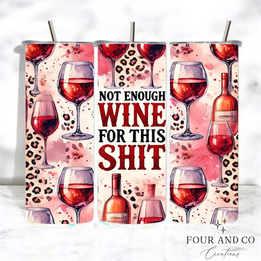 Not Enough Wine 20oz Tumbler