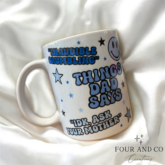 Things Dad Says Mug
